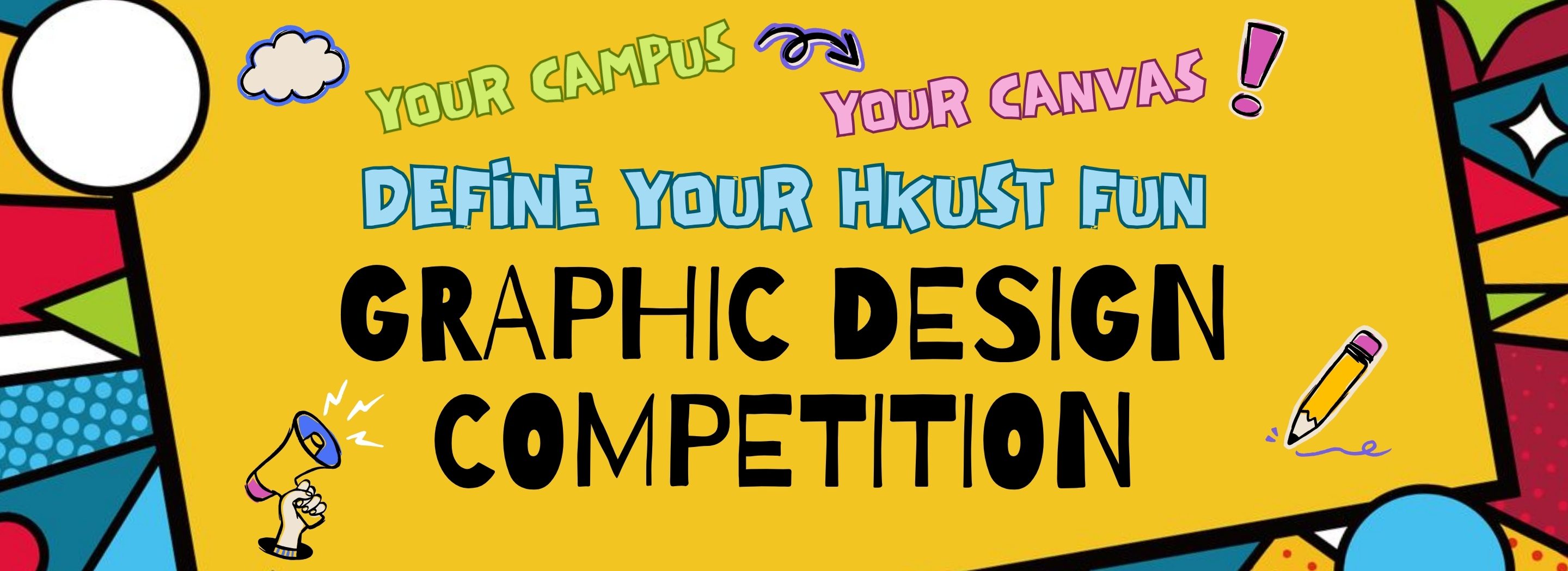 Your Campus, Your Canvas! Define Your HKUST Fun - Graphic Design Competition